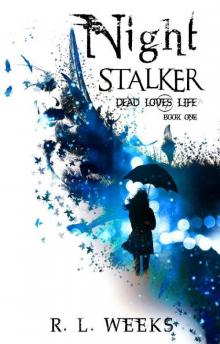 Night Stalker (Dead Loves Life Book 1) Night Stalker (Dead Loves Life Book 1)