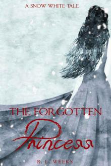 The Forgotten Princess: A Snow White Tale The Forgotten Princess: A Snow White Tale