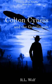 Colton Cyness and the Gunslingers (Children of the Empire Book 1)