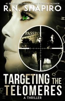 Targeting the Telomeres, A Thriller