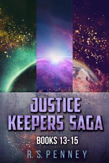 Justice Keepers Saga--Books 13-15