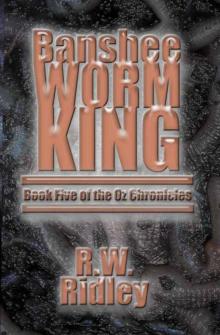 Banshee Worm King: Book Five of the Oz Chronicles Banshee Worm King: Book Five of the Oz Chronicles