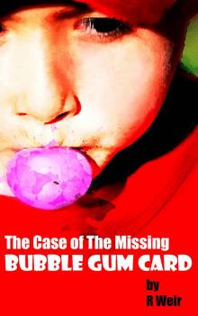 The Case of the Missing Bubble Gum Card: A Jarvis Mann Detective Short Story The Case of the Missing Bubble Gum Card: A Jarvis Mann Detective Short Story