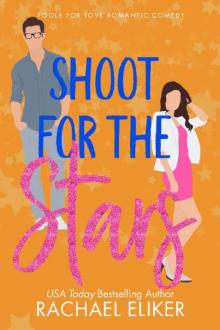 Shoot for the Stars: A Sweet Romantic Comedy (Fools for Love Romantic Comedy Book 4) Shoot for the Stars: A Sweet Romantic Comedy (Fools for Love Romantic Comedy Book 4)