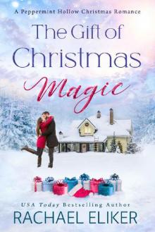 The Gift of Christmas Magic: A Peppermint Hollow Christmas Romance The Gift of Christmas Magic: A Peppermint Hollow Christmas Romance