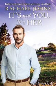 It's Not You, It's Her It's Not You, It's Her