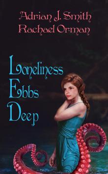 Loneliness Ebbs Deep