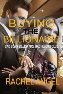 Buying the Billonaire (Bad Boys Billionaire Bachelors Club Book 2) Buying the Billonaire (Bad Boys Billionaire Bachelors Club Book 2)
