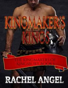 Kingmaker's Kings (Kingmakers of Kingsbury Book 1) Kingmaker's Kings (Kingmakers of Kingsbury Book 1)