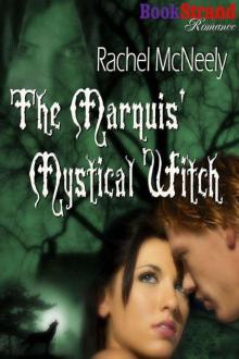 McNeely, Rachel - The Marquis' Mystical Witch (BookStrand Publishing Romance)