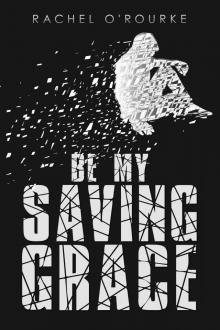 Be My Saving Grace