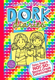 Dork Diaries Book 12: Tales From a Not-So-Secret Crush Catastrophe Dork Diaries Book 12: Tales From a Not-So-Secret Crush Catastrophe
