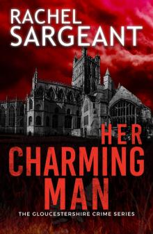 Her Charming Man (The Gloucestershire Crime Series Book 2)