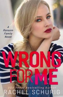 Wrong For Me (Ransom Family Book 2)
