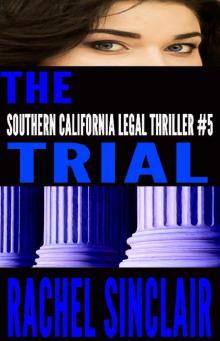 THE TRIAL: A SOUTHERN CALIFORNIA LEGAL THRILLER #5 (SOUTHERN CALIFORNIA LEGAL THRILLERS)