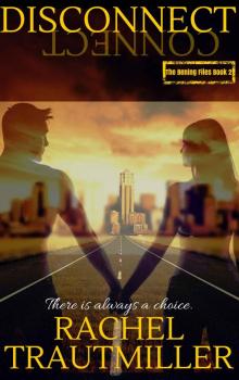 DISCONNECT (The Bening Files Book 2)