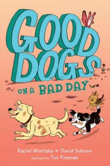Good Dogs on a Bad Day Good Dogs on a Bad Day