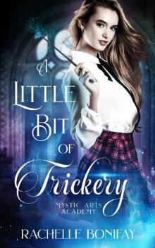 A Little Bit of Trickery (Mystic Arts Academy Book 1)