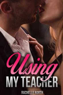 Using My Teacher: Taboo Student Romance