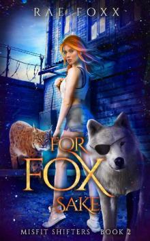 For Fox Sake (Misfit Shifters Book 2)