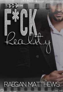 F*CK Reality: Take One