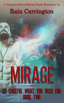 Mirage (Be Careful What You Wish For Book 2)