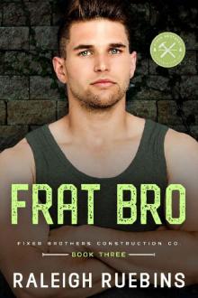 Frat Bro (Fixer Brothers Construction Co Book 3)