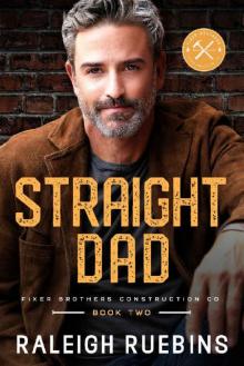 Straight Dad (Fixer Brothers Construction Co Book 2)