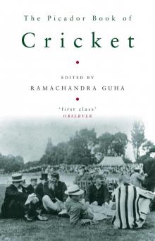 The Picador Book of Cricket The Picador Book of Cricket