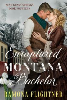 Enraptured Montana Bachelor: Bear Grass Springs, Book Fourteen Enraptured Montana Bachelor: Bear Grass Springs, Book Fourteen