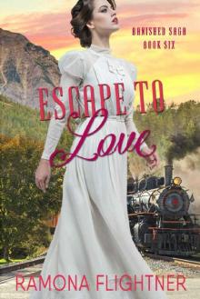Escape To Love: Banished Saga, Book 6
