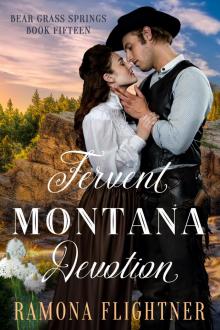 Fervent Montana Devotion: Bear Grass Springs, Book Fifteen Fervent Montana Devotion: Bear Grass Springs, Book Fifteen