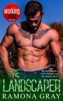 The Landscaper (Working Men Series Book 6) The Landscaper (Working Men Series Book 6)