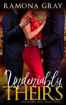 Undeniably Theirs (Book Three) Undeniably Theirs (Book Three)