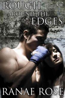Rough Around the Edges Rough Around the Edges