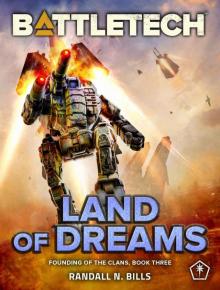 BattleTech: Land of Dreams (Founding of the Clans, Book Three) BattleTech: Land of Dreams (Founding of the Clans, Book Three)