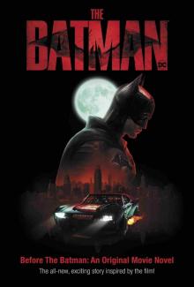 Before the Batman: an Original Movie Novel (The Batman)