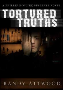 Tortured Truths (Phillip McGuire Mysteries #1)