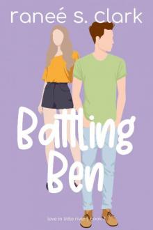 Battling Ben: Love in Little River Book Seven