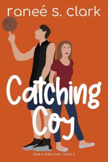 Catching Coy (Love in Little River Book 3)