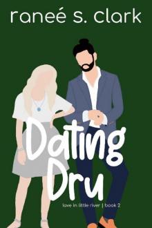 Dating Dru: Love in Little River Book 2