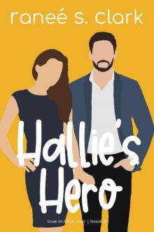 Hallie's Hero (Love in Little River Book 4)