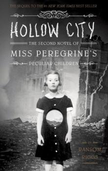 Hollow City: The Second Novel of Miss Peregrine's Peculiar Children Hollow City: The Second Novel of Miss Peregrine's Peculiar Children