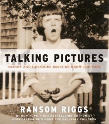 Talking Pictures: Images and Messages Rescued From the Past Talking Pictures: Images and Messages Rescued From the Past