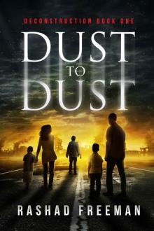Dust to Dust: Deconstruction Book One (A Post-Apocalyptic Thriller)