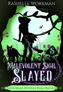 Malevolent Sigil Slayed: A Paranormal Cozy Mystery: Part Five