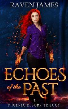 Echoes of the Past (Phoenix Reborn Trilogy Book 1)