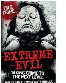 Extreme Evil - Taking Crime to the Next Level (True Crime)