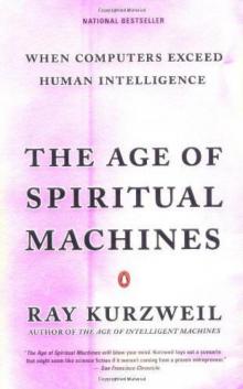 The Age of Spiritual Machines: When Computers Exceed Human Intelligence