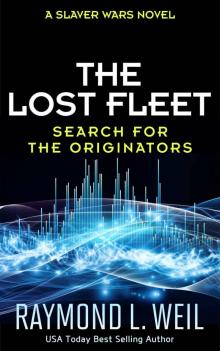 The Lost Fleet: Search for the Originators: A Slaver Wars Novel The Lost Fleet: Search for the Originators: A Slaver Wars Novel